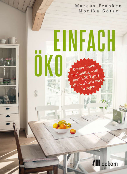 Einfach Öko - Ein Ratgeber von Marcus Franken und Monika Götze