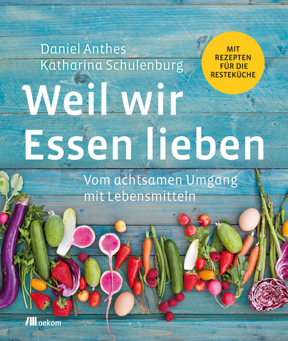 Weil wir Essen lieben - von Katharina Schulenburg
